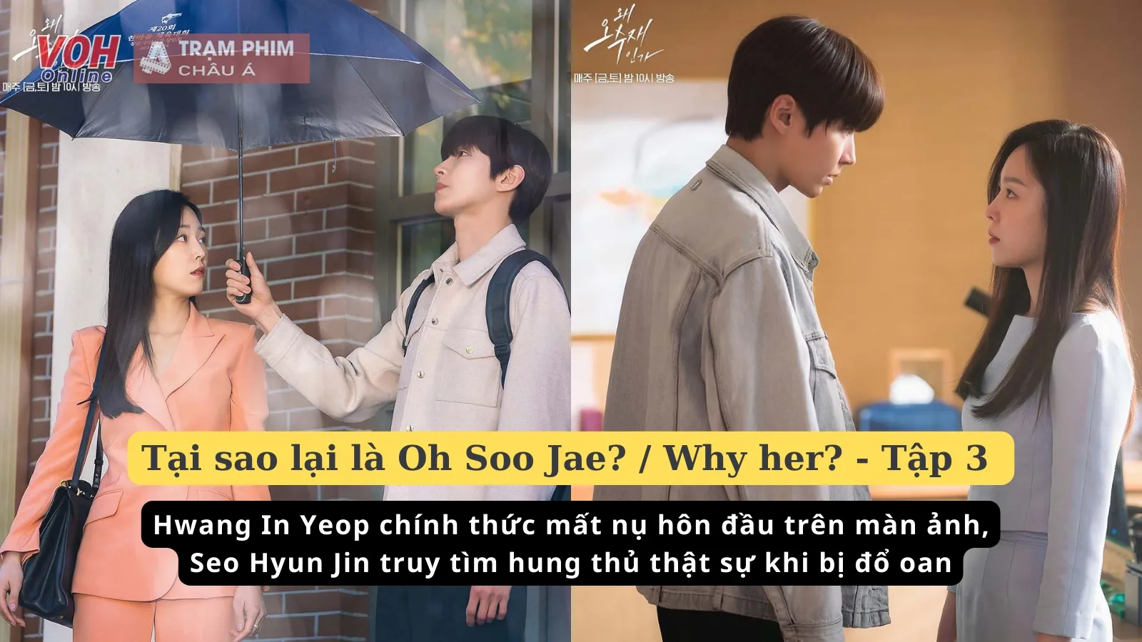 Review Tại Sao Lại Là Oh Soo Jae? tập 3: Hwang In Yeop trao nụ hôn đầu cho Seo Hyun Jin