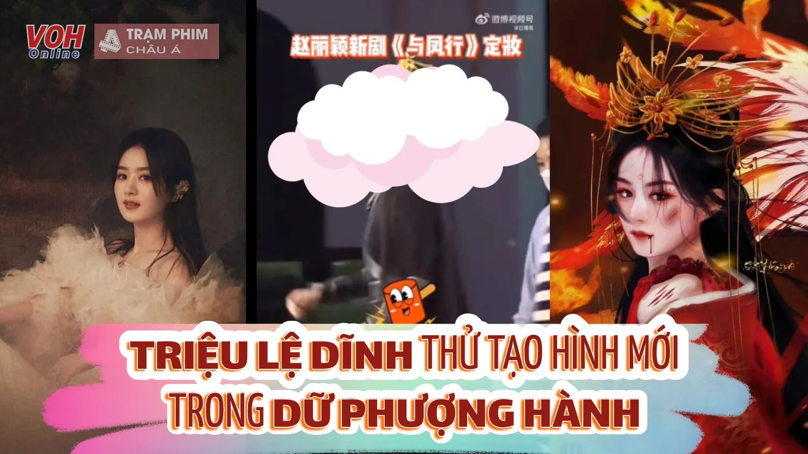 Lộ tạo hình của Triệu Lệ Dĩnh trong Dữ Phượng Hành