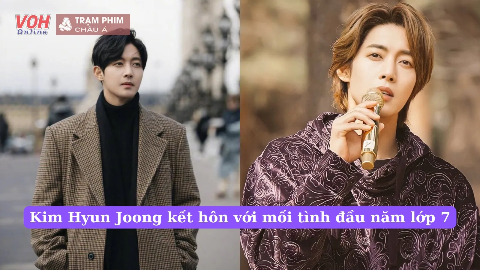 Kim Hyun Joong tiết lộ đã kết hôn với mối tình đầu năm lớp 7