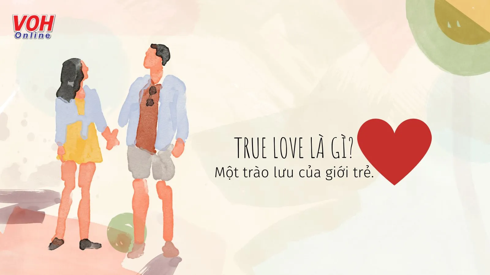 True love là gì? Làm sao biết được ai là true love của đời mình?