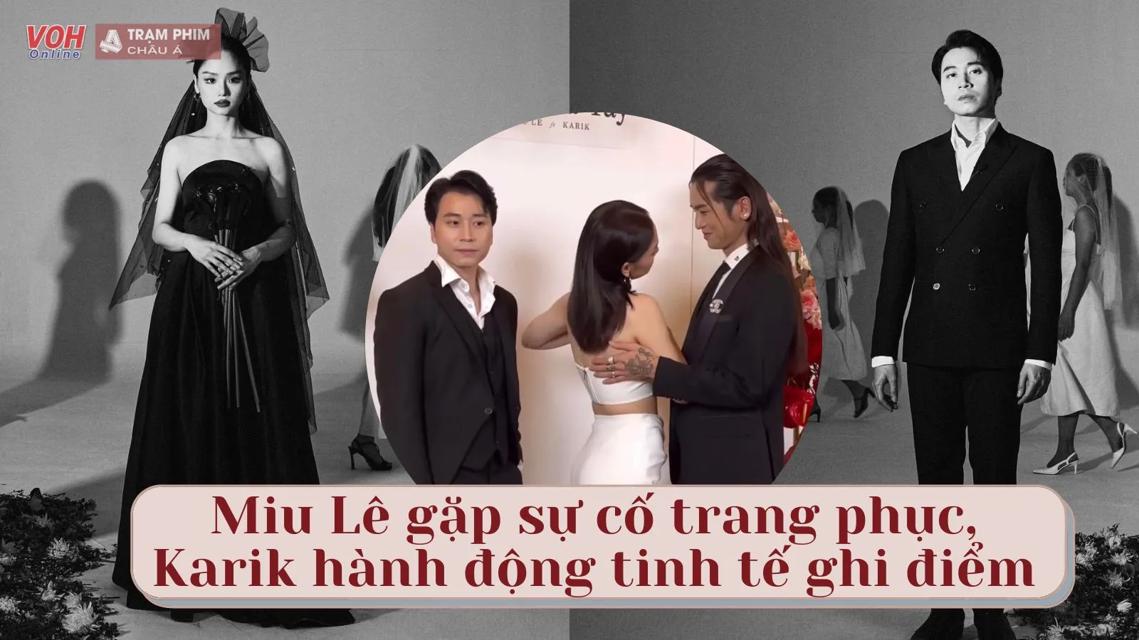 Karik có hành động tinh tế khi Miu Lê gặp sự cố trang phục trong họp báo MV Vì Mẹ Anh Bắt Chia Tay