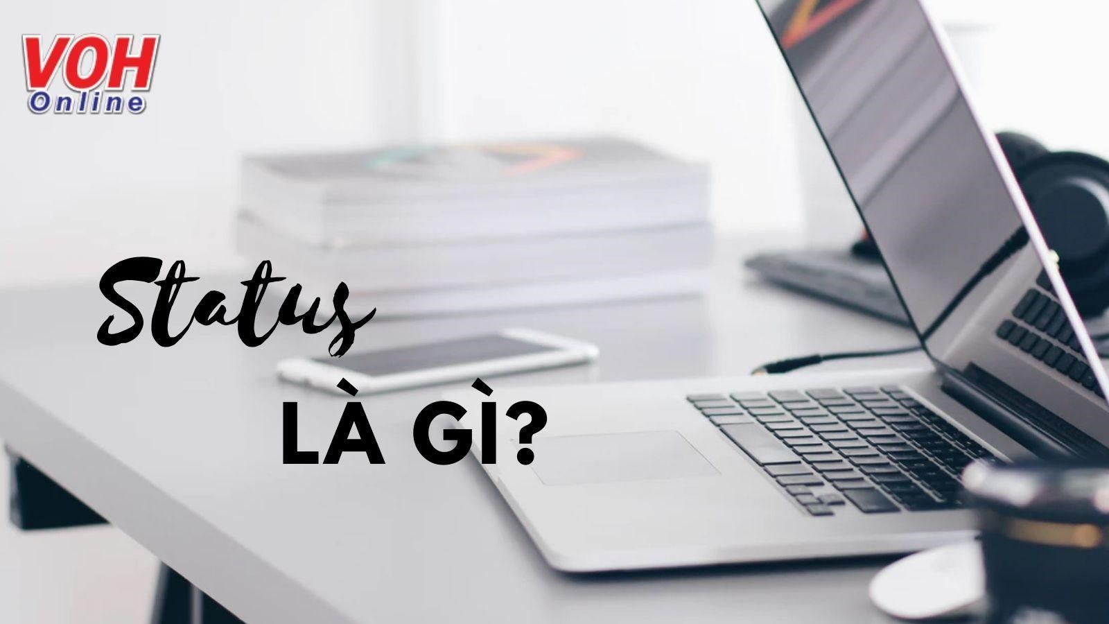 Status là gì? Cách đăng status trên facebook, zalo chuẩn, nhiều like