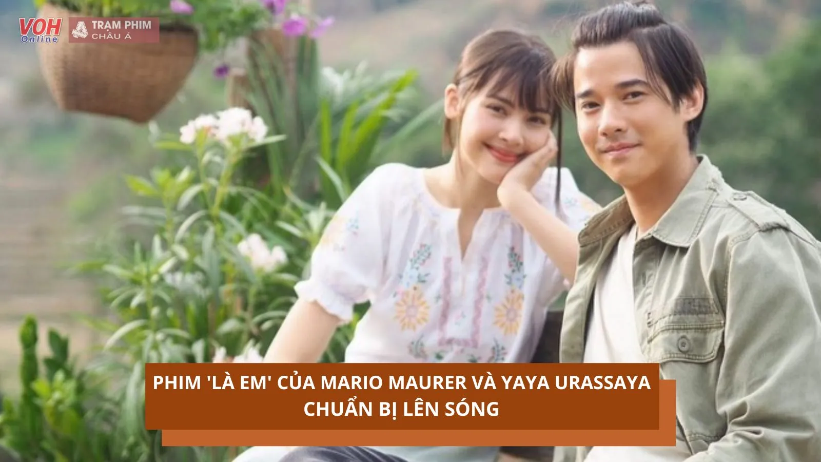 Phim Thái Là Em của Mario Maurer và Yaya Urassya chuẩn bị lên sóng