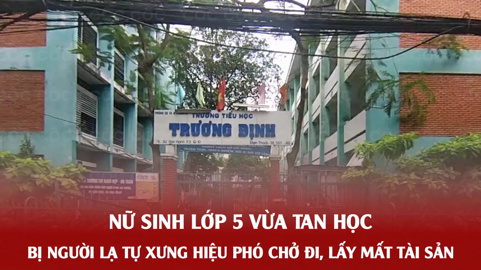 Tin nhanh sáng 15/6: Học sinh lớp 5 bị lừa ‘lột sạch’ nữ trang, điện thoại khi tan học