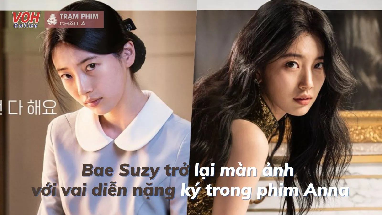 Suzy trở lại với vai diễn nặng ký trong Anna