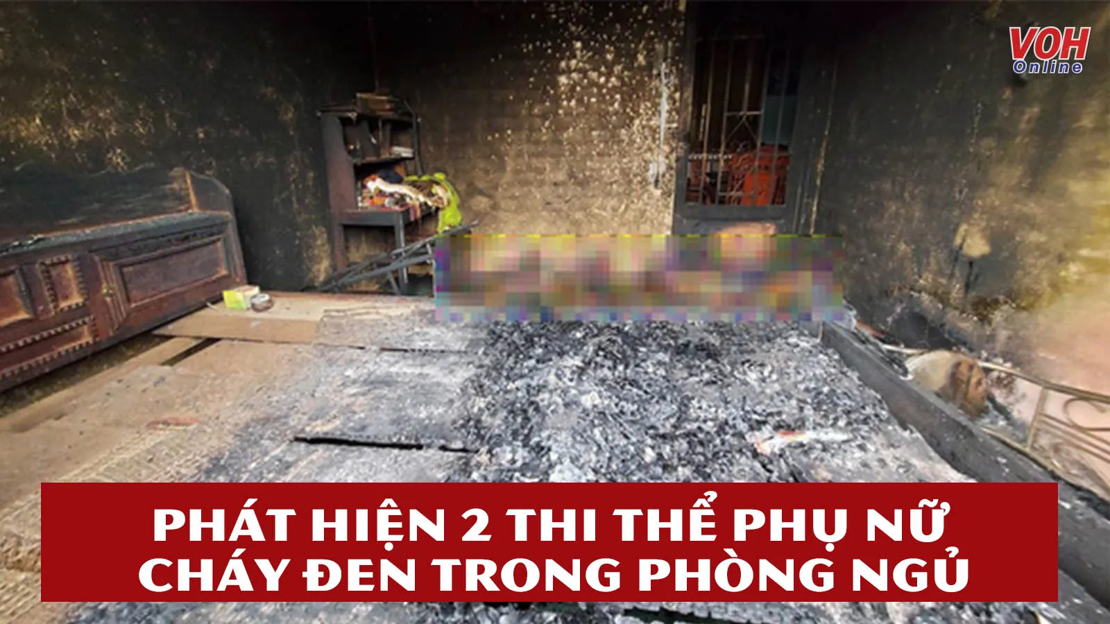 Tin nhanh trưa 16/6: Phát hiện hai thi thể phụ nữ cháy đen trong phòng ngủ