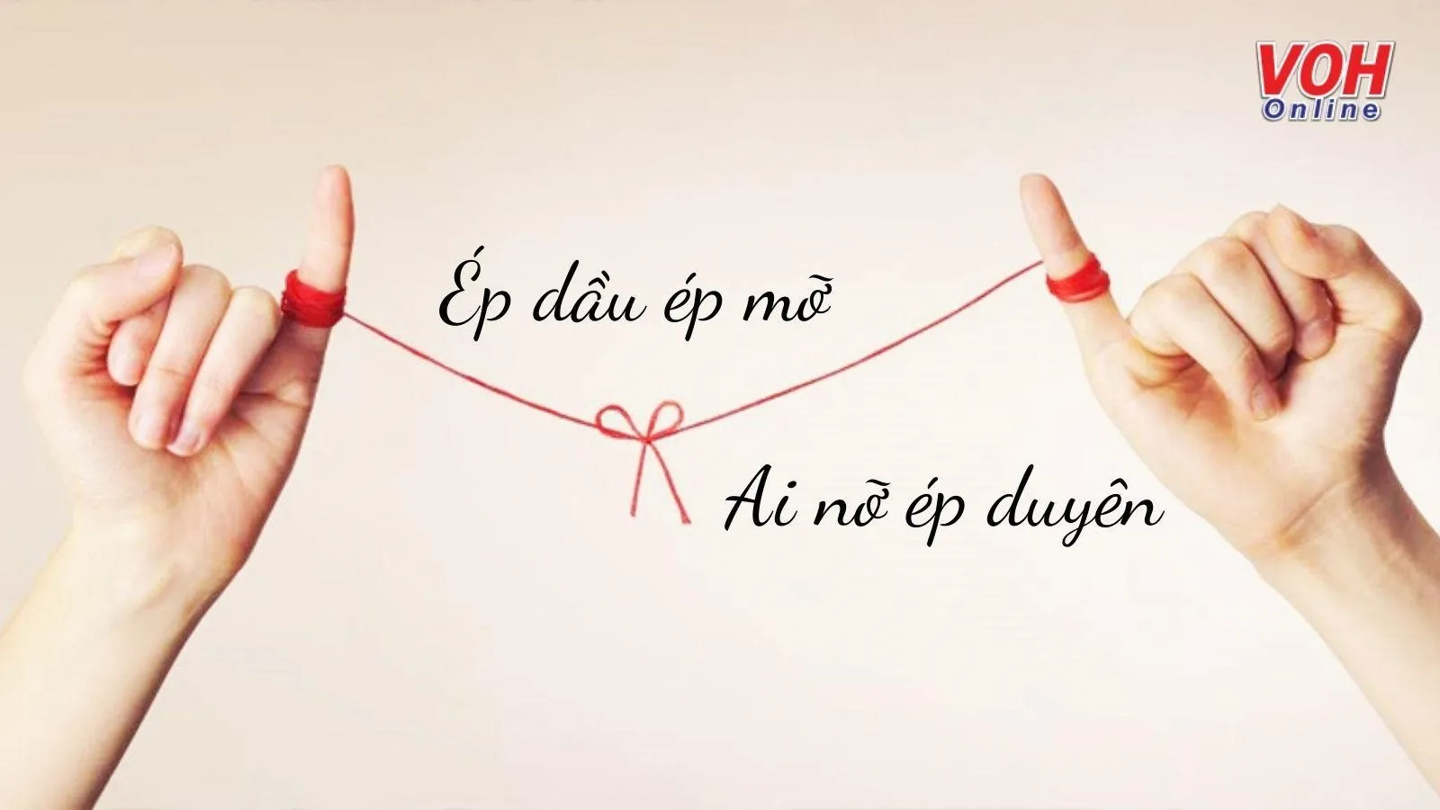 Giải thích ý nghĩa câu tục ngữ: ‘Ép dầu ép mỡ ai nỡ ép duyên’ là gì?