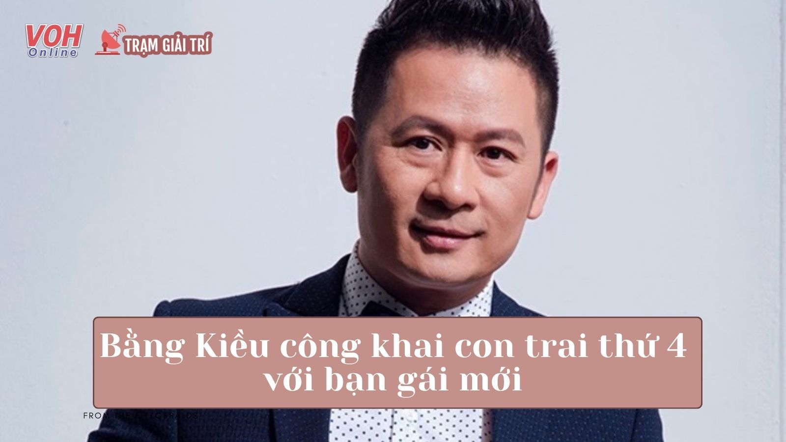Bằng Kiều công khai con trai thứ 4 ở tuổi 49