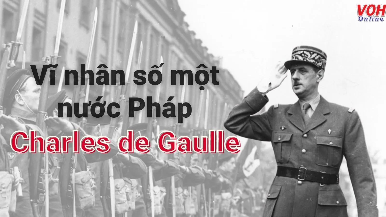 Charles de Gaulle là ai? Những câu nói hay của Charles de Gaulle