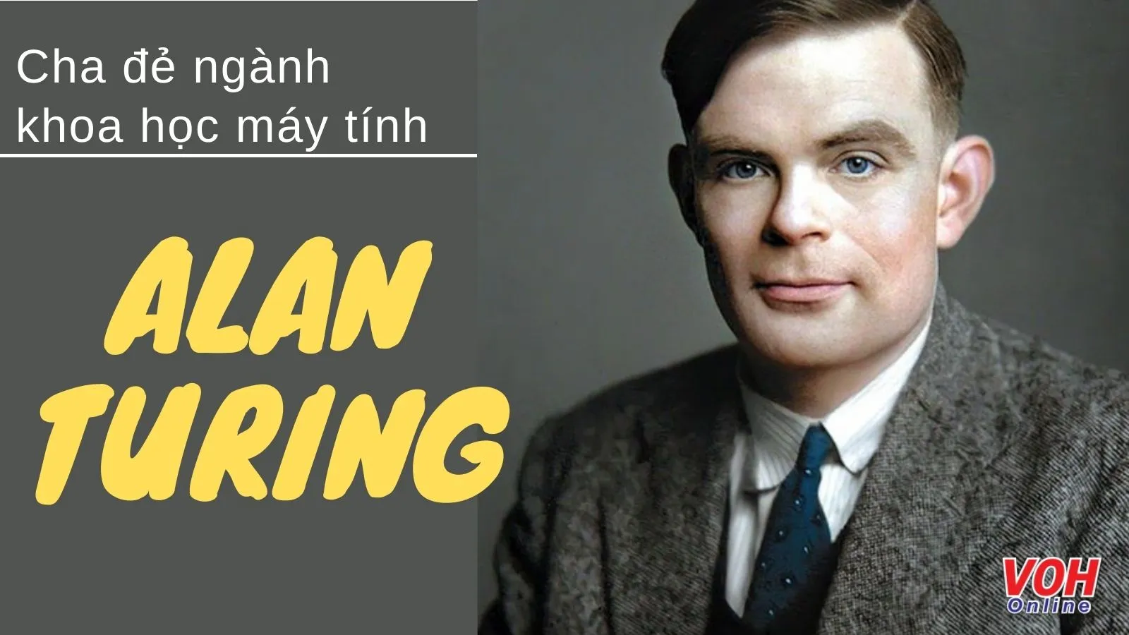 Alan Turing là ai? Những danh ngôn vượt thời đại của cha đẻ máy tính Alan Turing