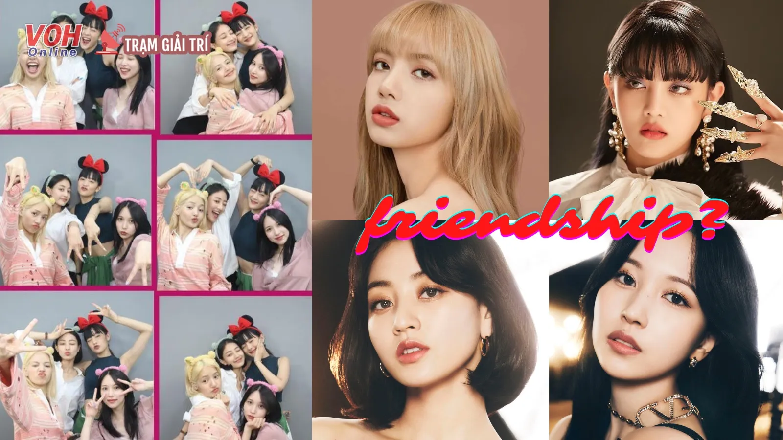 Lisa (Blackpink), Minnie ((G)I-DLE), Jihyo và Mina (TWICE) có tình bạn thân thiết thế nào?