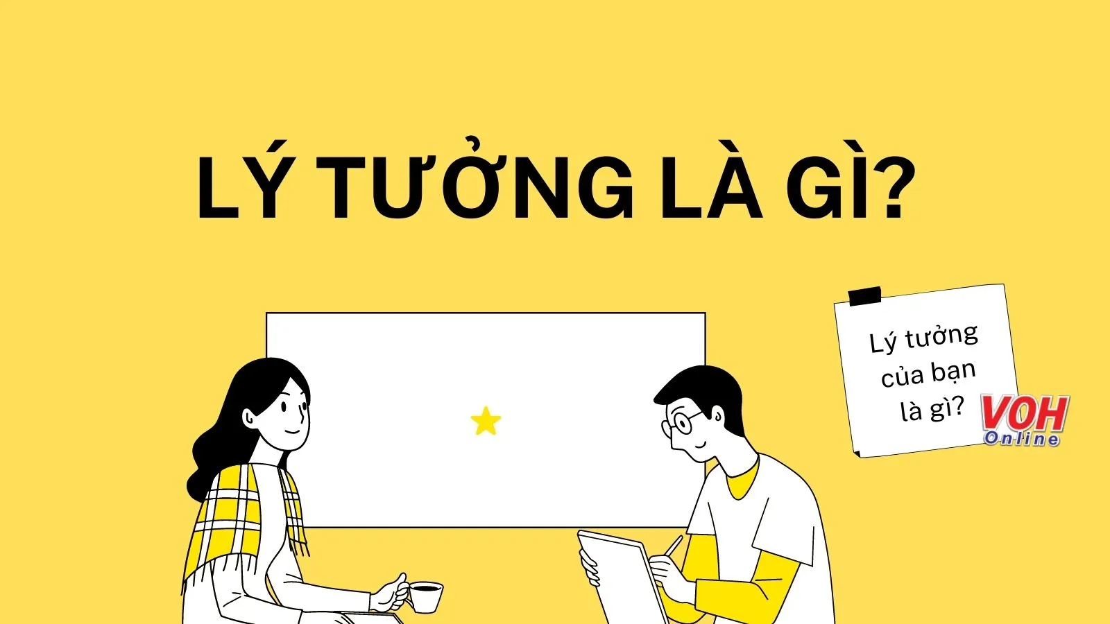 Lý tưởng là gì? Người sống có lý tưởng là người như thế nào?