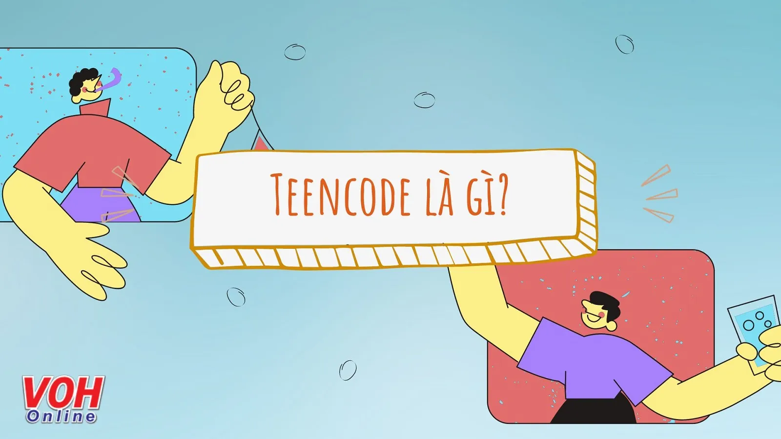 Teencode là gì? Cách viết, cách chuyển đổi ngôn ngữ teencode