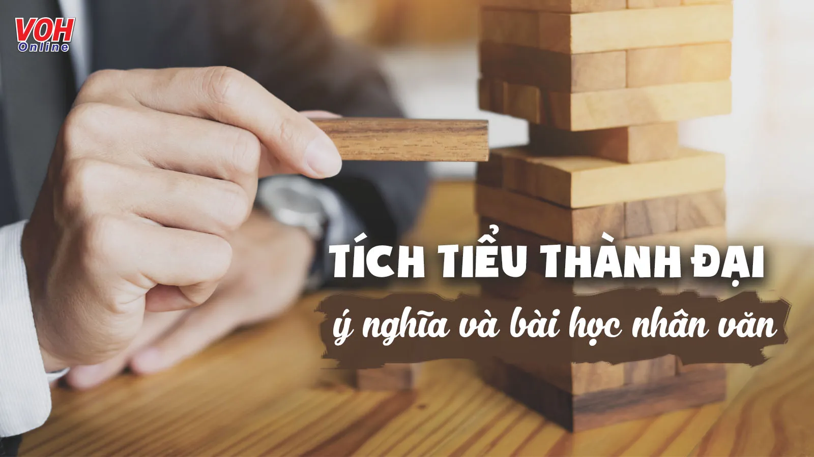 GIải thích ý nghĩa câu tục ngữ ‘tích tiểu thành đại’ nói đến điều gì?