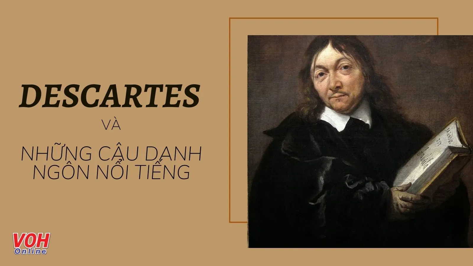 Descartes là ai? Danh ngôn hay của nhà toán học, triết gia Pháp Descartes