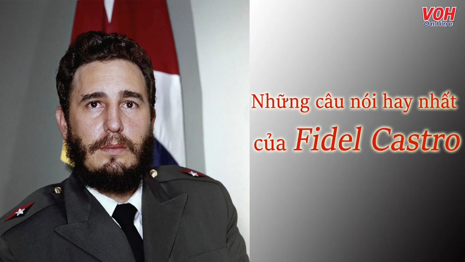 Fidel Castro là ai? Những câu nói hay của lãnh tụ cách mạng Cuba Fidel Castro