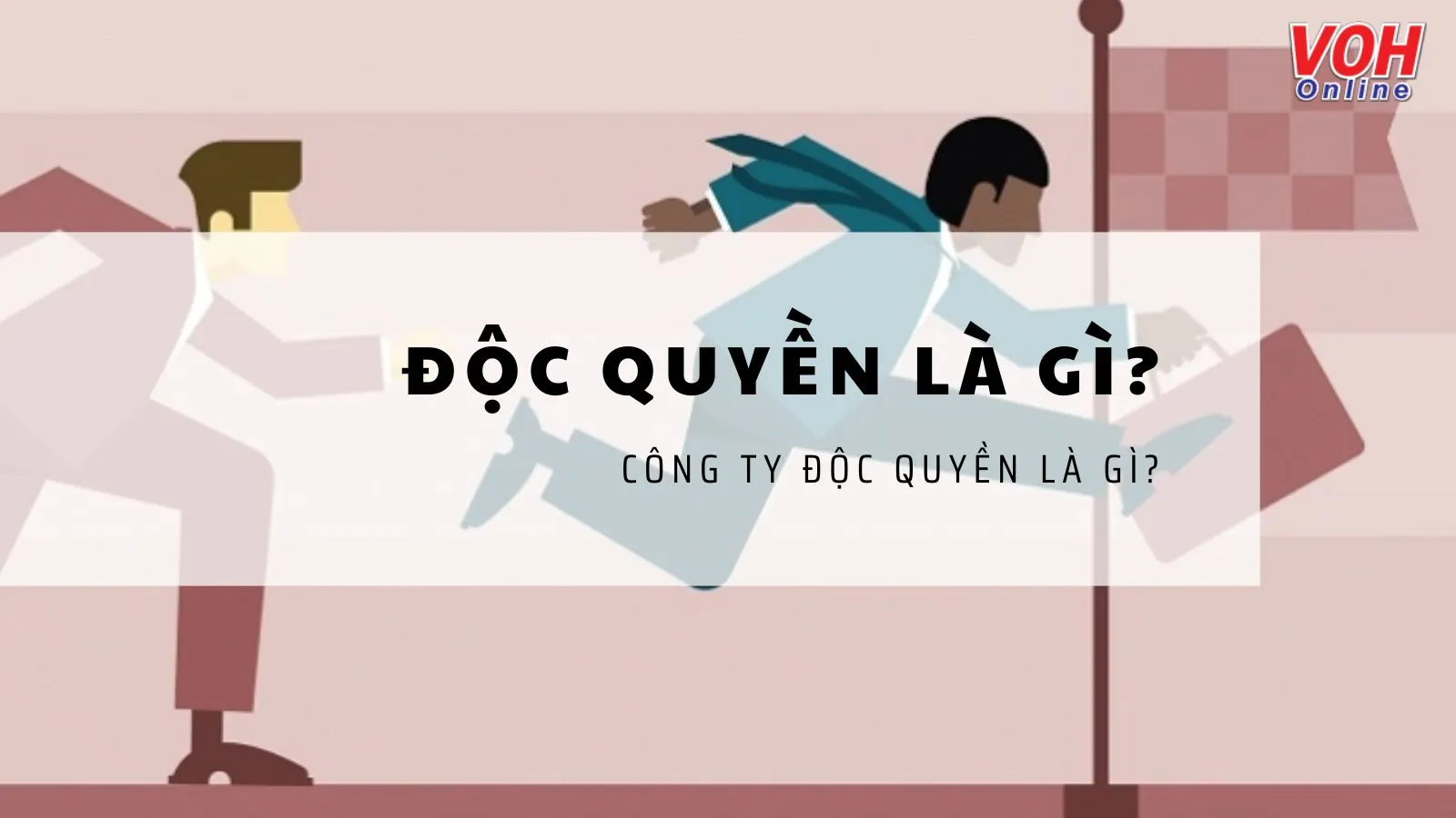 Độc quyền là gì? Khái niệm công ty, tổ chức độc quyền là gì?