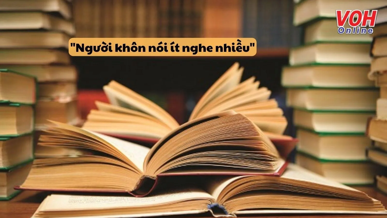 Giải thích ý nghĩa tục ngữ “Người khôn nói ít nghe nhiều” khuyên điều gì?