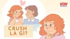 Crush là gì? Uncrush là gì? Nhận biết crush trong tình yêu