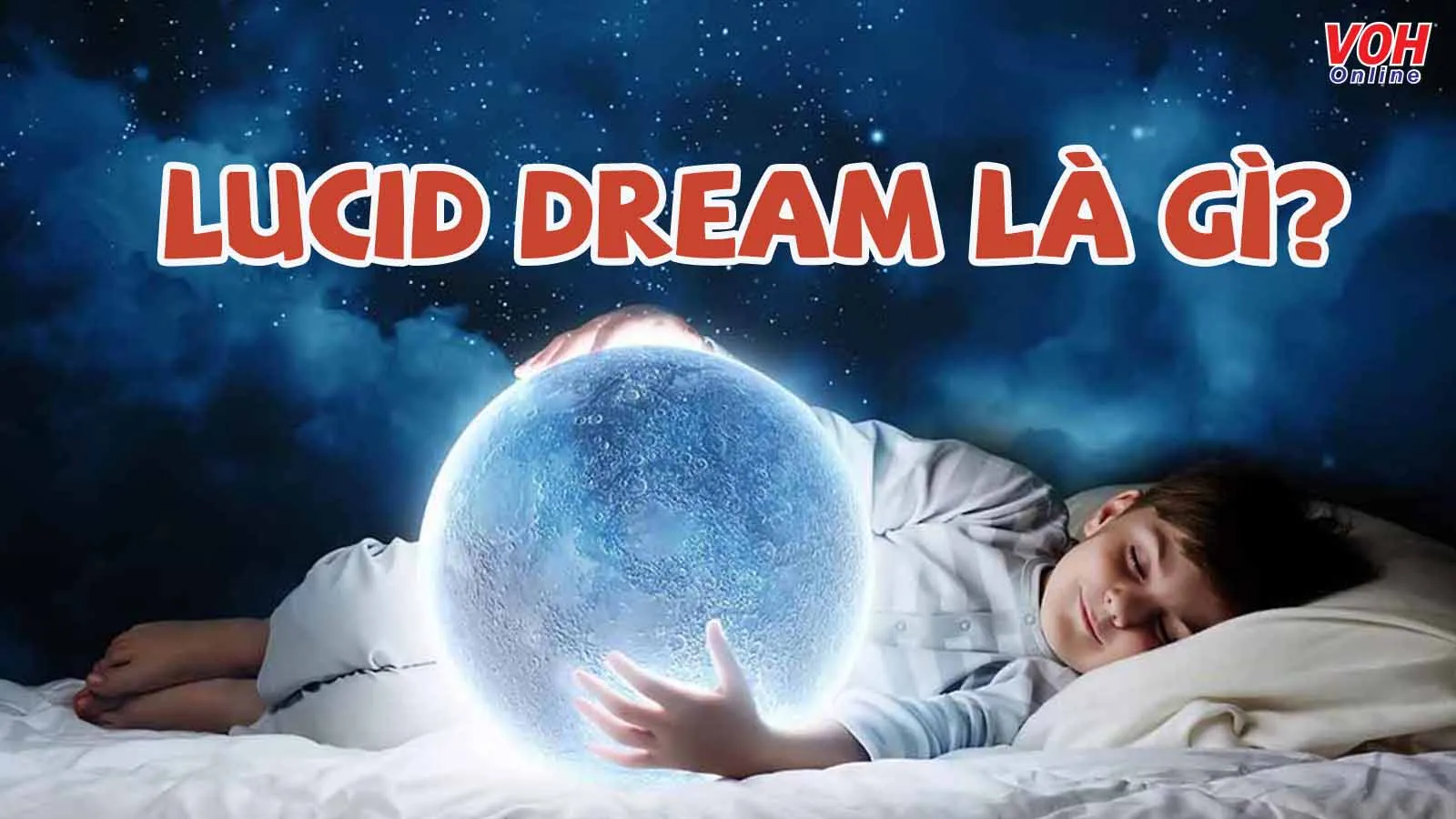 Lucid Dream là gì? Có hay không việc điều khiển giấc mơ?