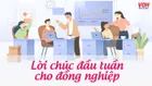 Top 35 lời chúc đầu tuần cho đồng nghiệp may mắn, ý nghĩa