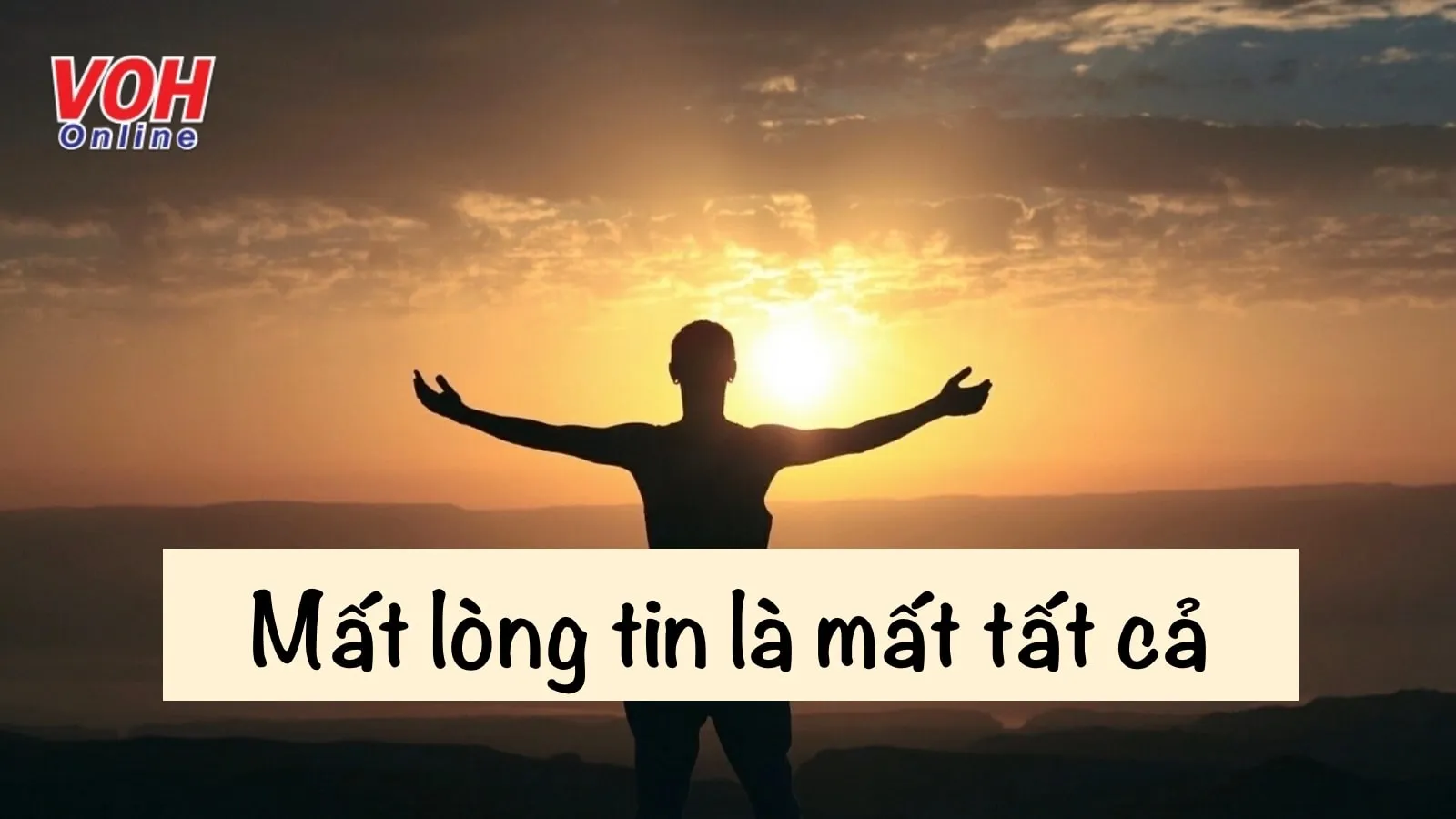 Giải thích ý nghĩa câu danh ngôn ‘Mất lòng tin là mất tất cả’ khuyên ta điều gì?