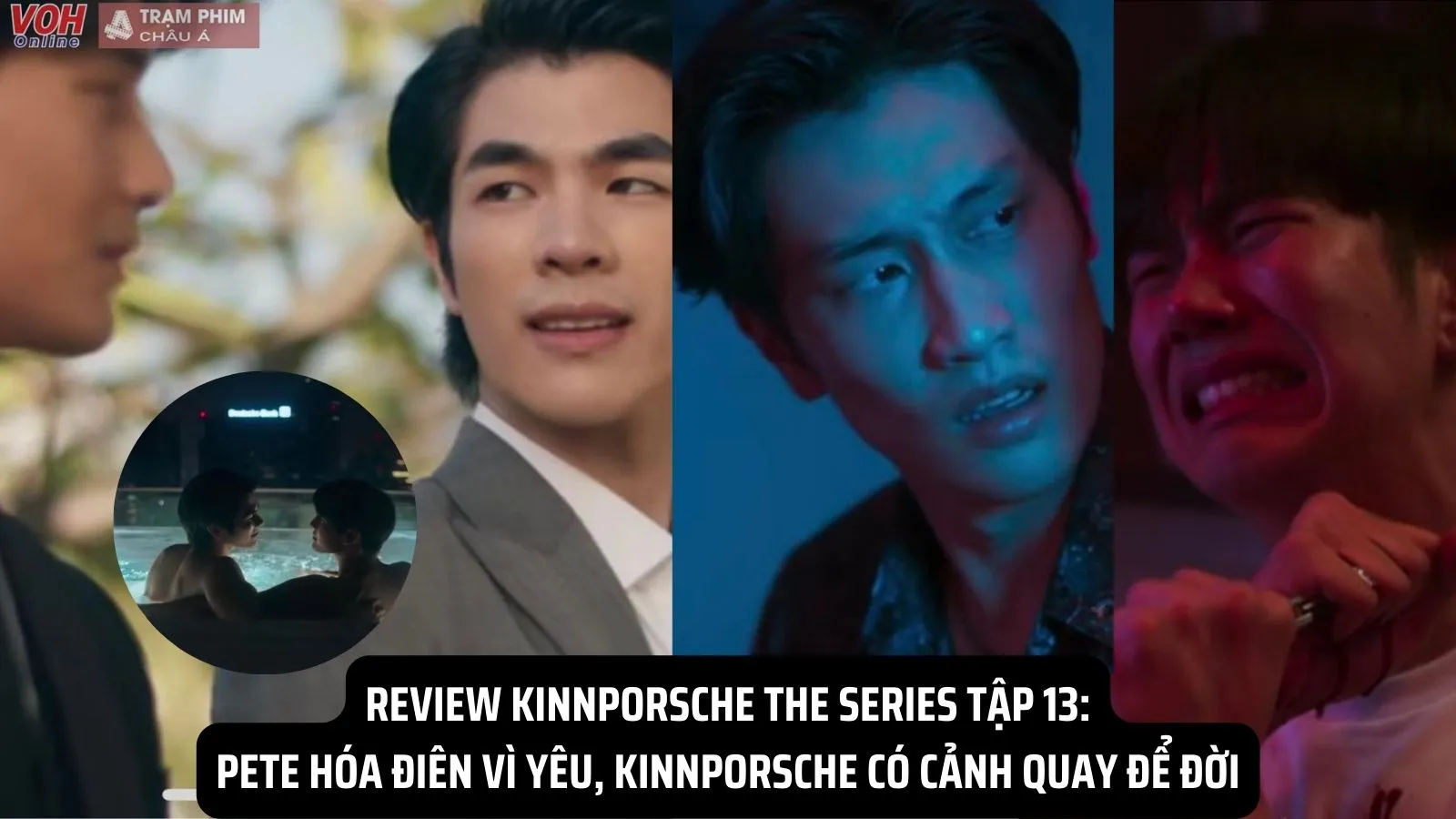 Review KinnPorsche The Series tập 13: Build Jakapan hóa điên, Kinn và Porsche có cảnh quay nóng bỏng