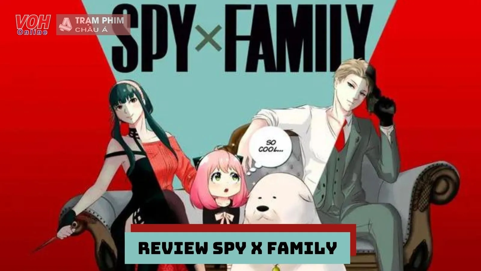 Review Spy x Family: Có gì hay mà ‘vượt mặt’ cả One Piece và Conan?