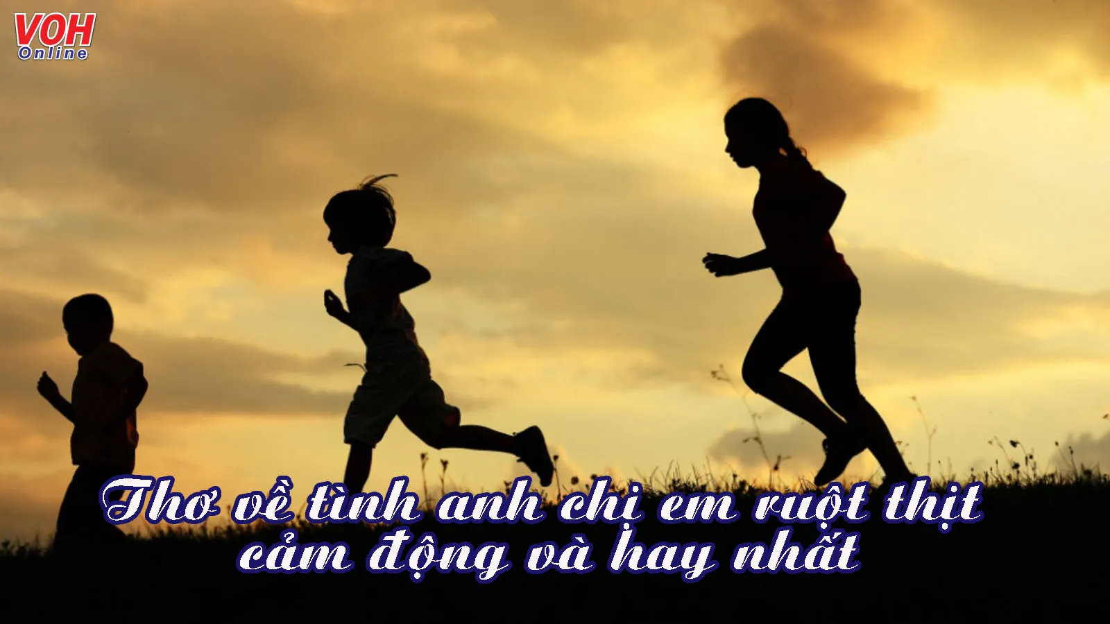 24 bài thơ về tình anh chị em ruột thịt cảm động và hay nhất