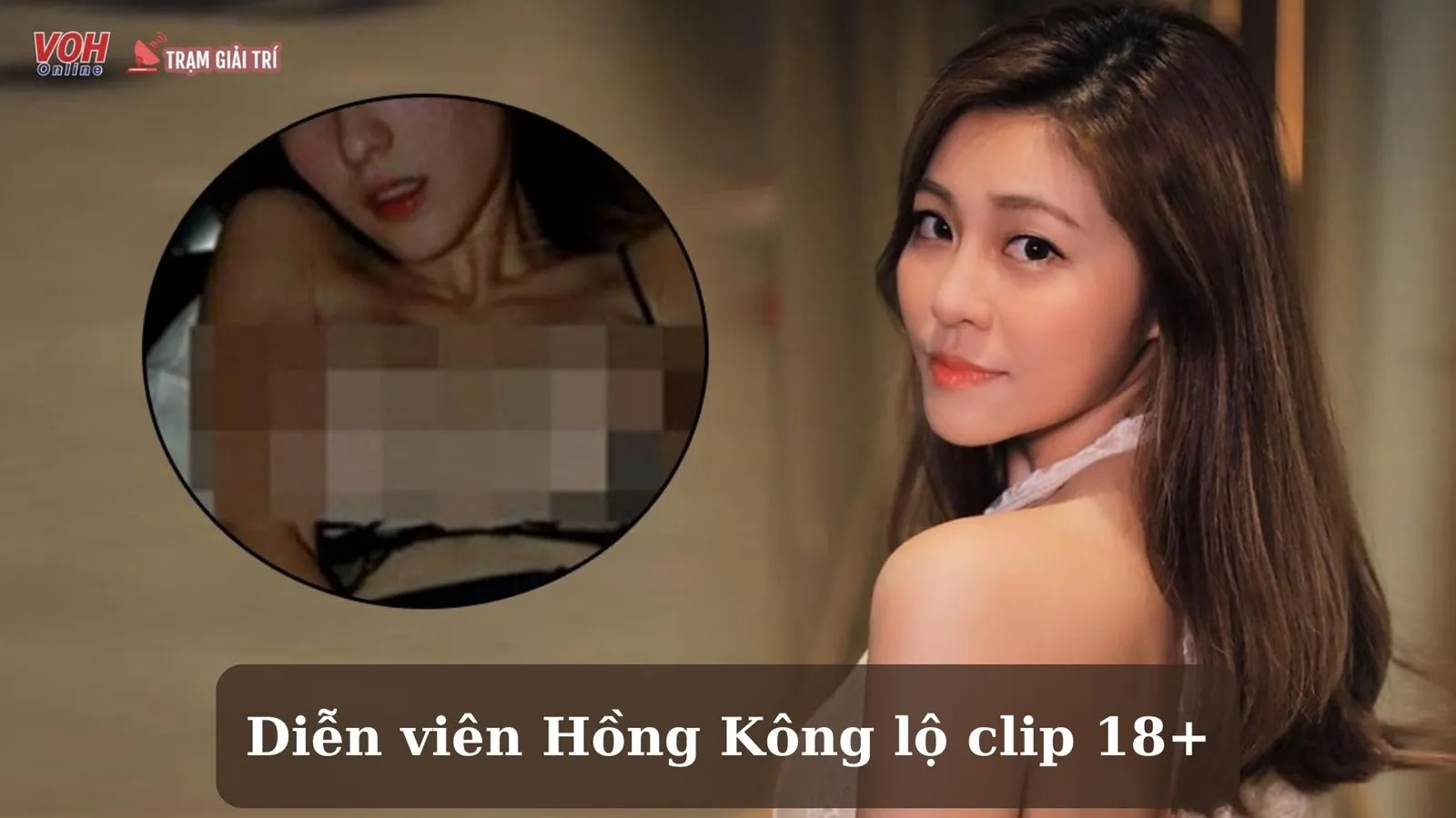 Diễn viên Hồng Kông lộ clip nóng trên web đen