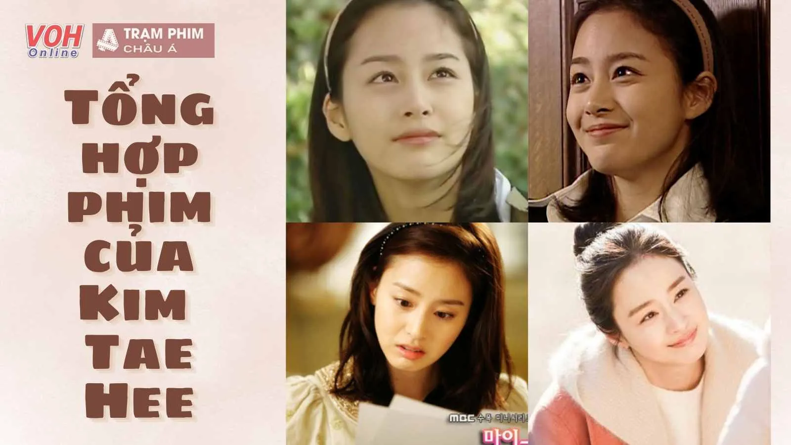 Top 15 bộ phim của quốc bảo nhan sắc xứ Hàn Kim Tae Hee