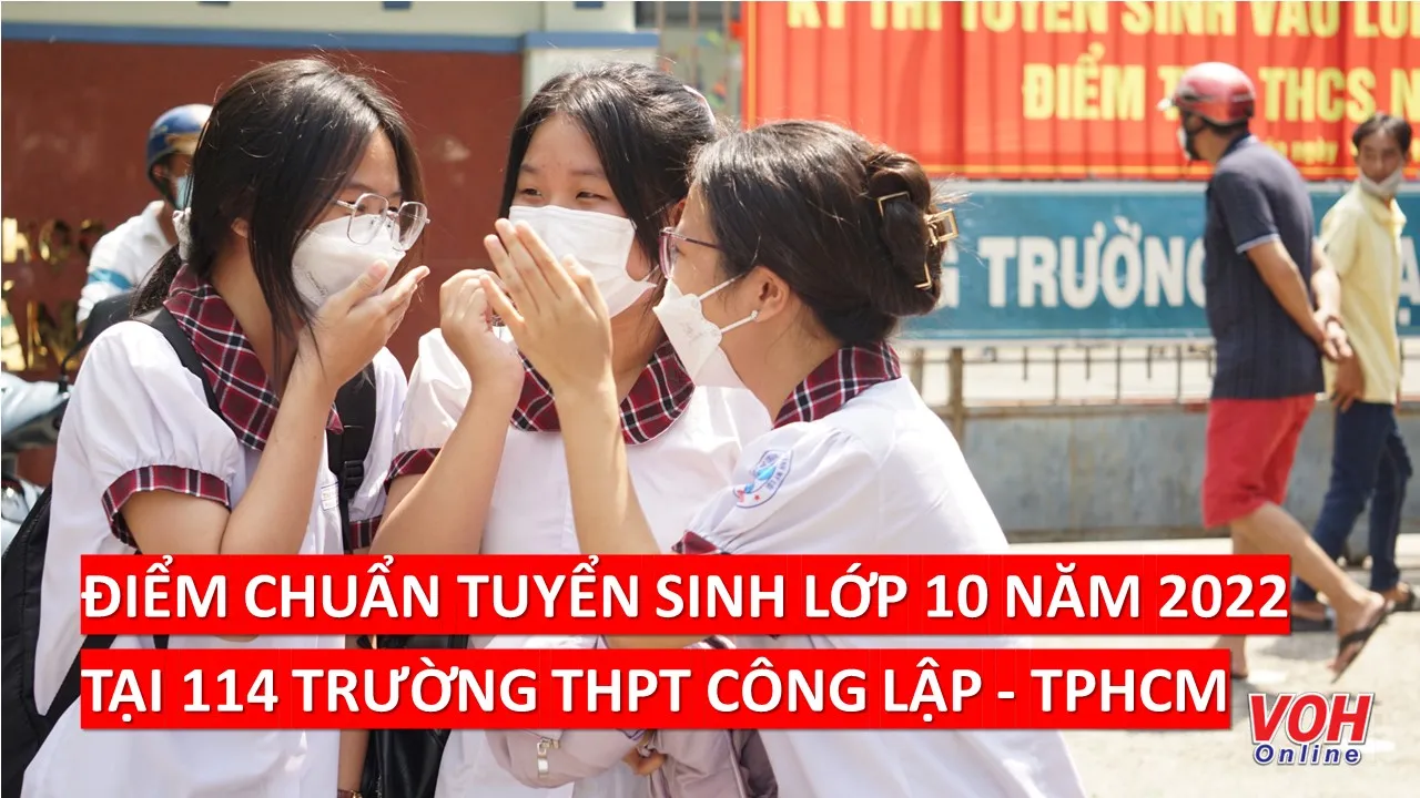 Điểm chuẩn lớp 10 năm 2022 tại TPHCM: Cao nhất trường nào?