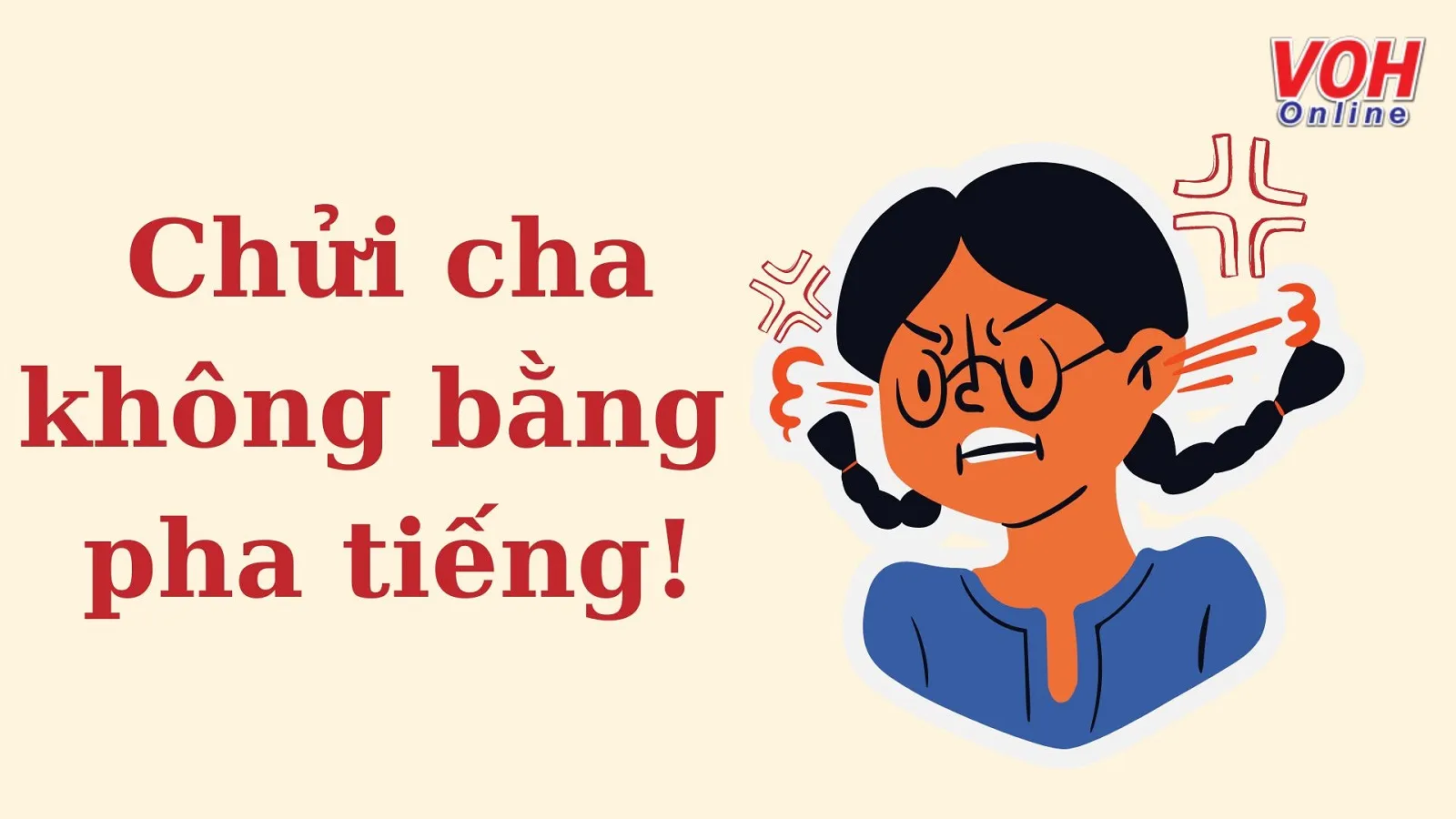 Giải thích ý nghĩa câu ‘Chửi cha không bằng pha tiếng’ nói lên điều gì?