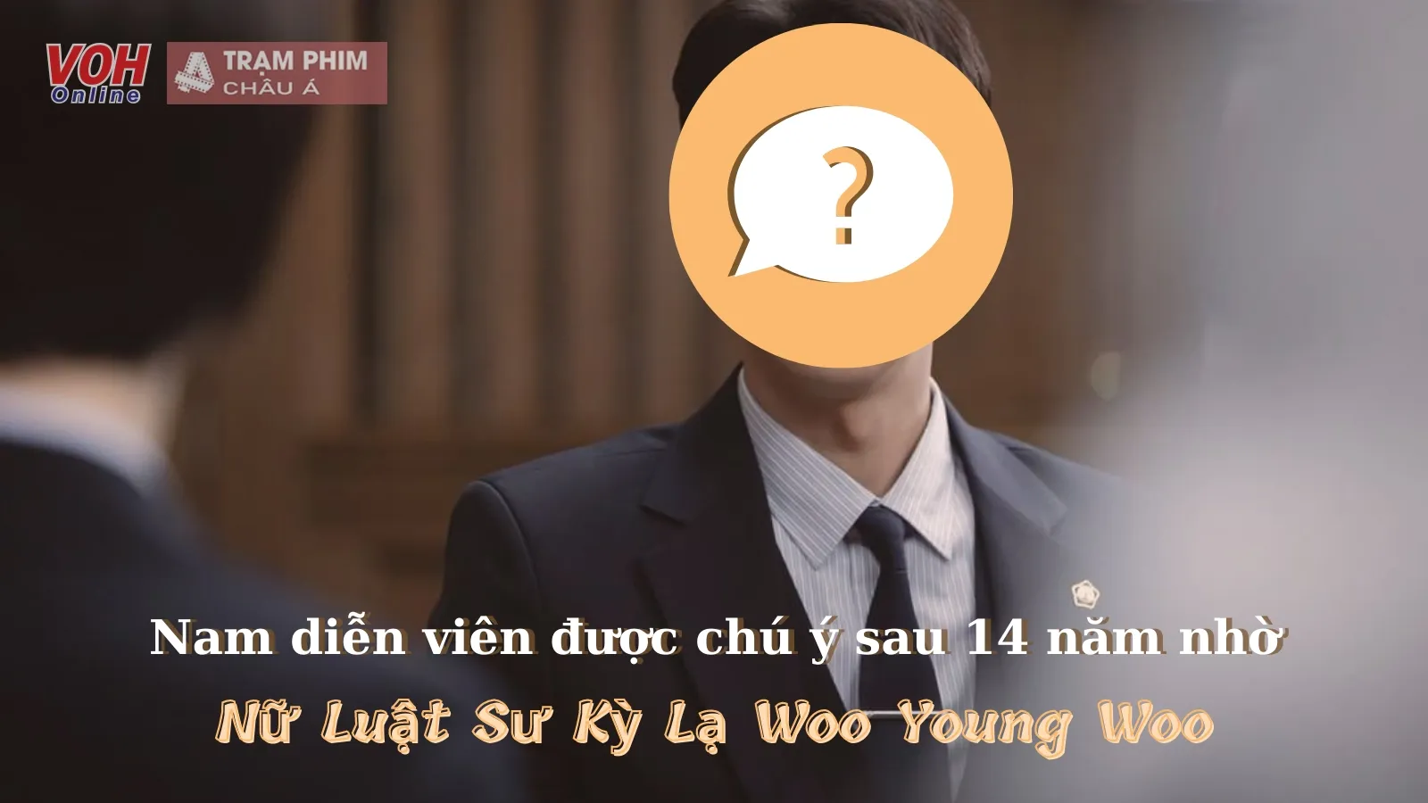 Nữ Luật Sư Kỳ Lạ Woo Young Woo đưa nam phụ của Thư Ký Kim Sao Thế toả sáng sau 14 năm ra mắt