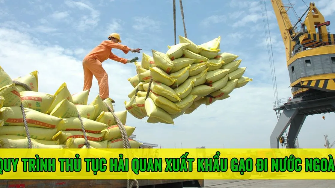 Quy trình thủ tục hải quan xuất khẩu gạo đi nước ngoài