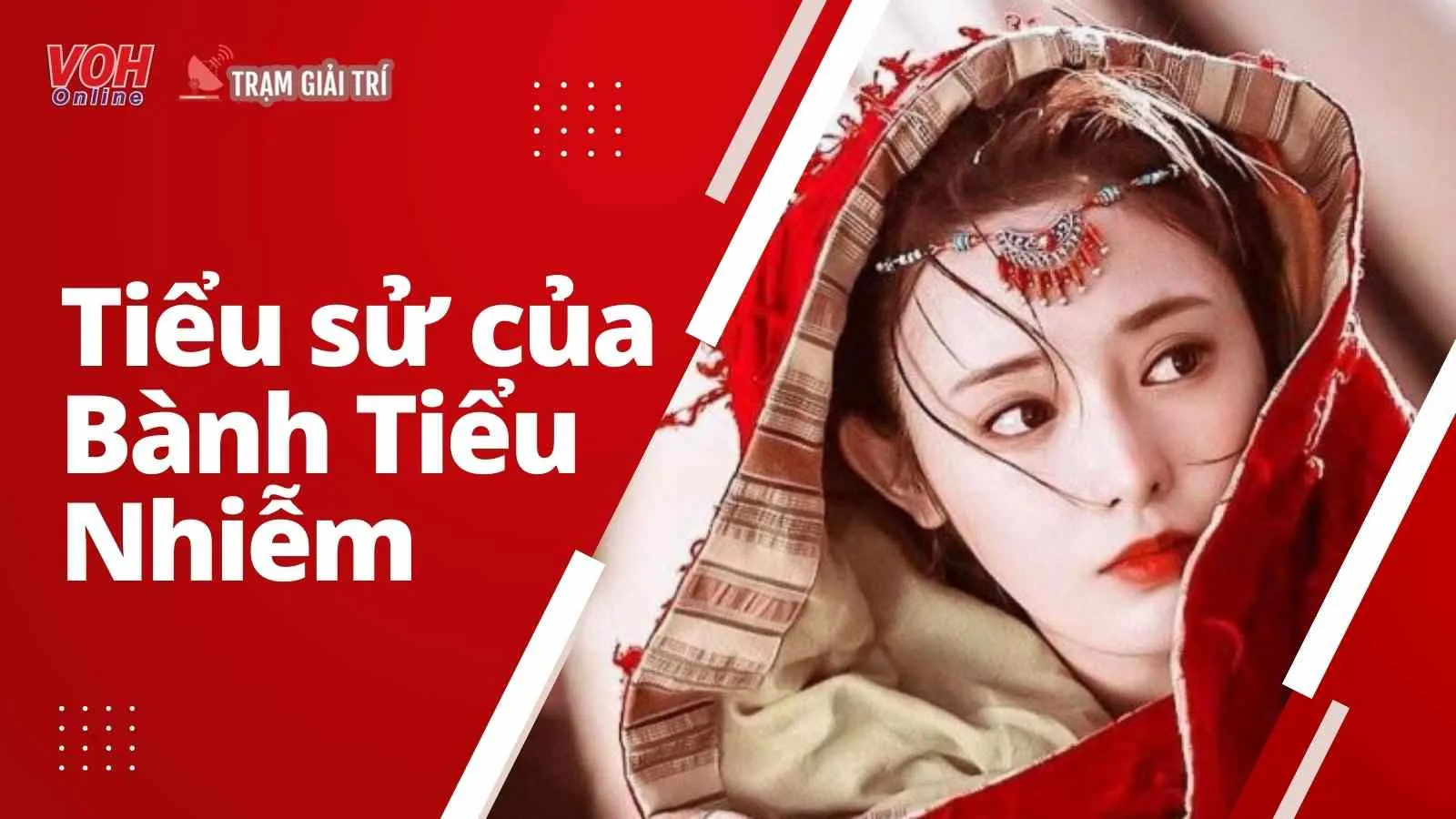 Tiểu sử Bành Tiểu Nhiễm: Hồng y mỹ nữ của làng phim cổ trang Hoa ngữ