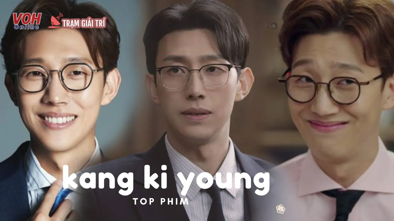 Top phim của Kang Ki Young: Chuyên trị vai phụ, đóng phim nào là hot phim đó