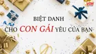 13 cách đặt biệt danh cho con gái hay dễ thương, cá tính