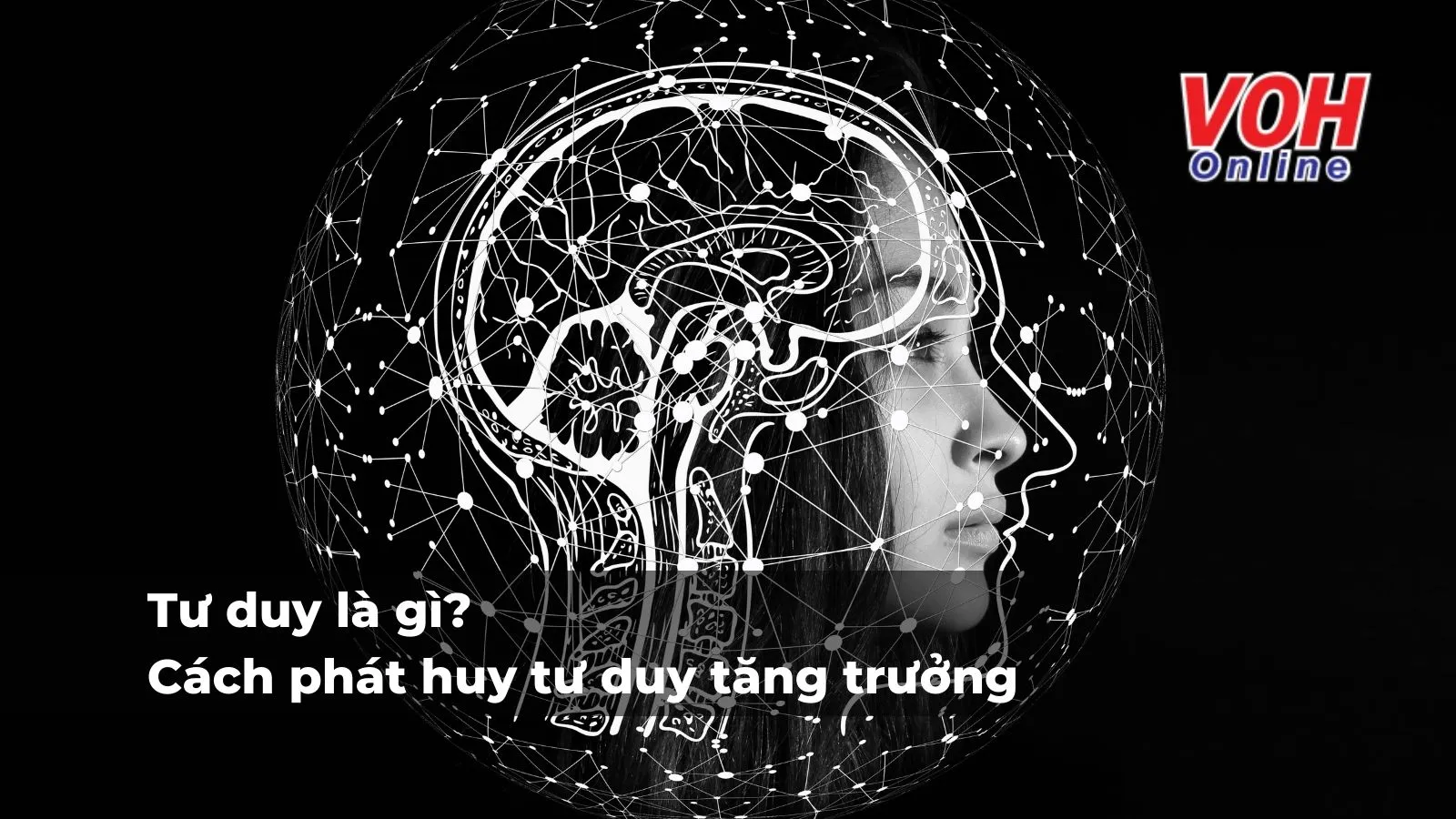 Tư duy là gì? Cách rèn luyện tư duy hiệu quả giúp bạn giải quyết vấn đề