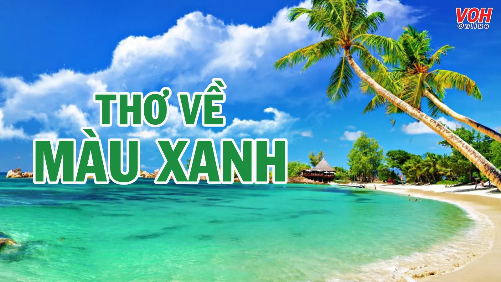 21 bài thơ về màu xanh hay ẩn chứa hy vọng về cuộc sống