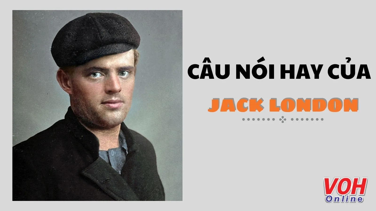 35 danh ngôn, câu nói hay của nhà văn Jack London