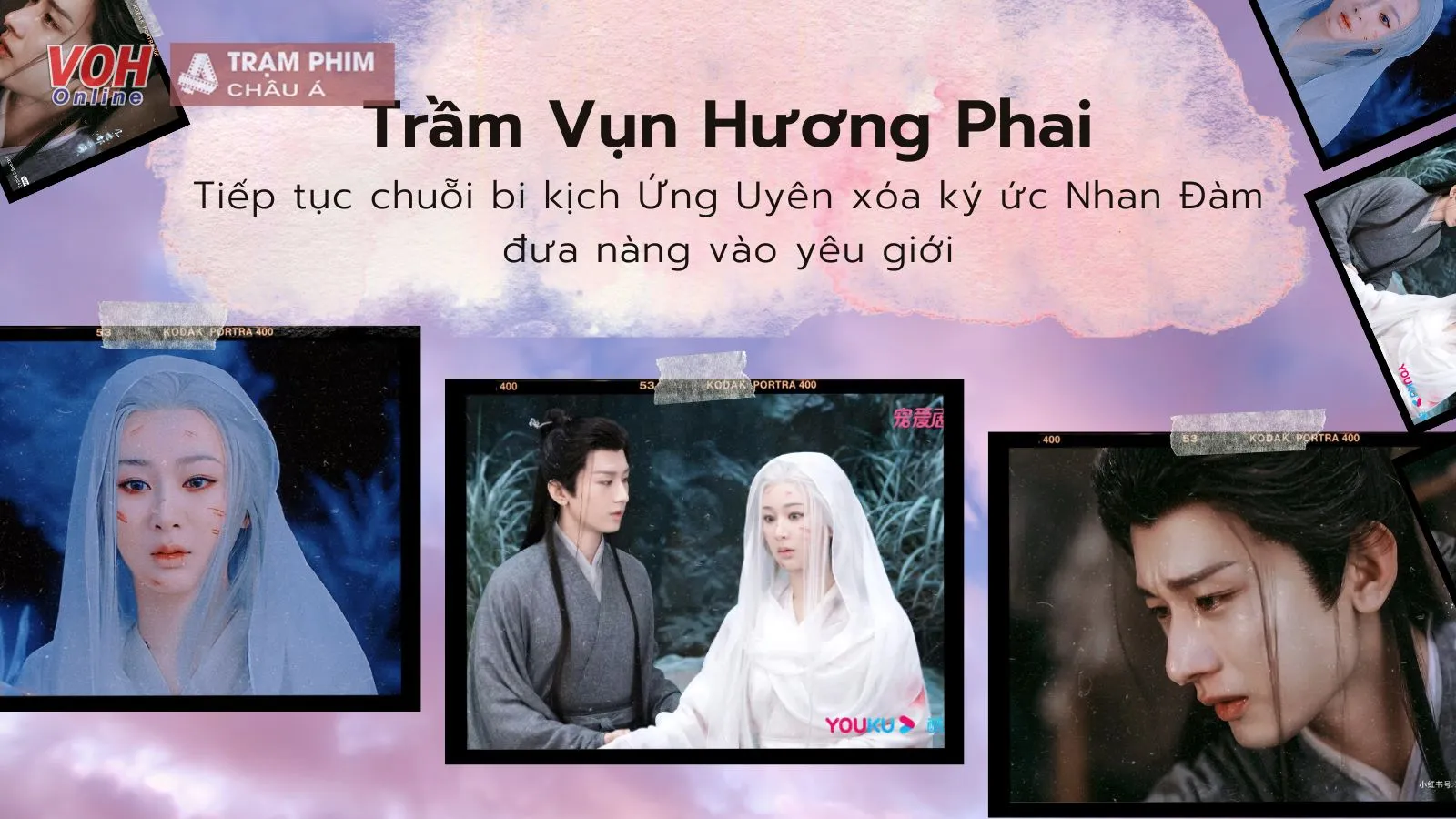 Trầm Vụn Hương Phai tập 18: Tiếp tục chuỗi bi kịch Ứng Uyên xóa ký ức Nhan Đàm đưa nàng vào yêu giới