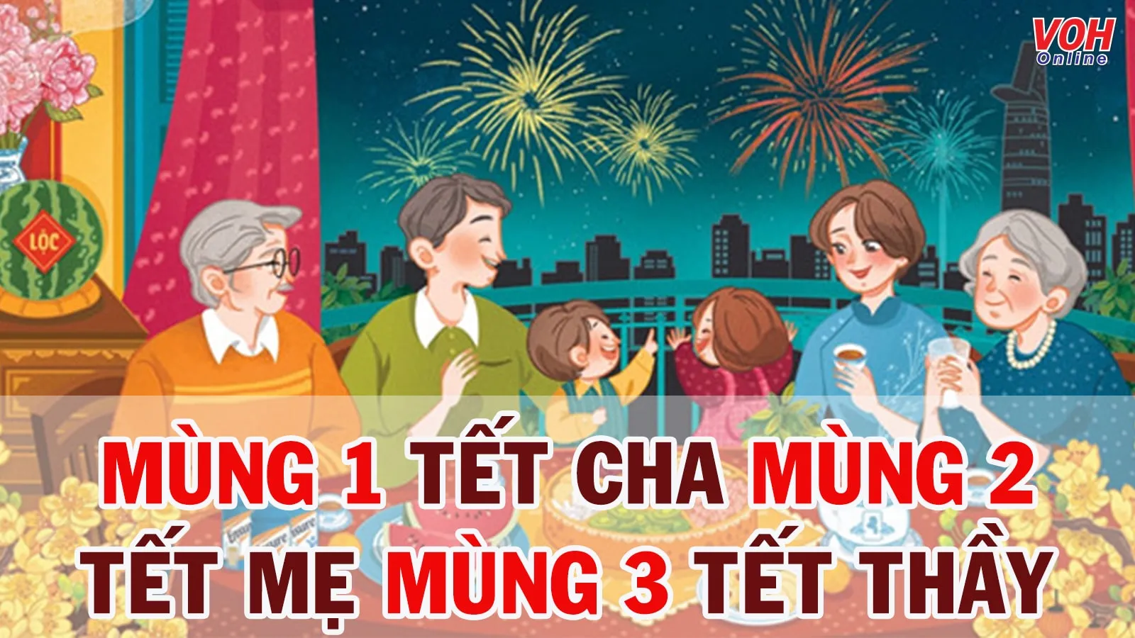 Quan niệm ‘Mùng 1 Tết cha, mùng 2 Tết mẹ, mùng 3 Tết thầy’ có ý nghĩa gì?