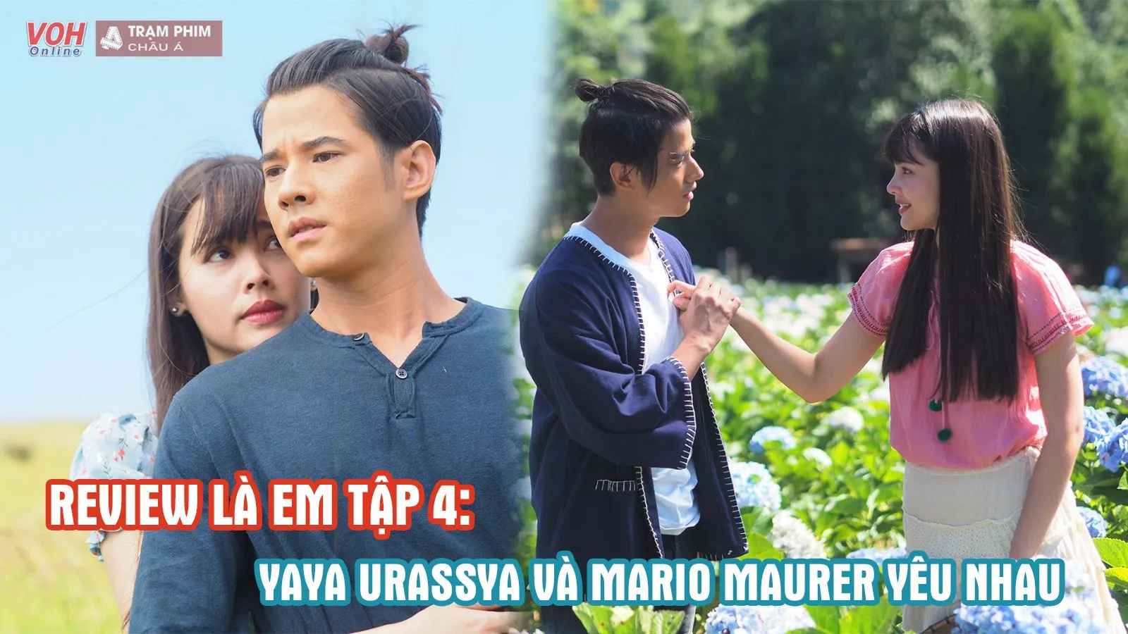 Review Là Em (Bad Romeo) tập 04: Mario Maurer và Yaya Urassaya yêu nhau, quyết sinh con