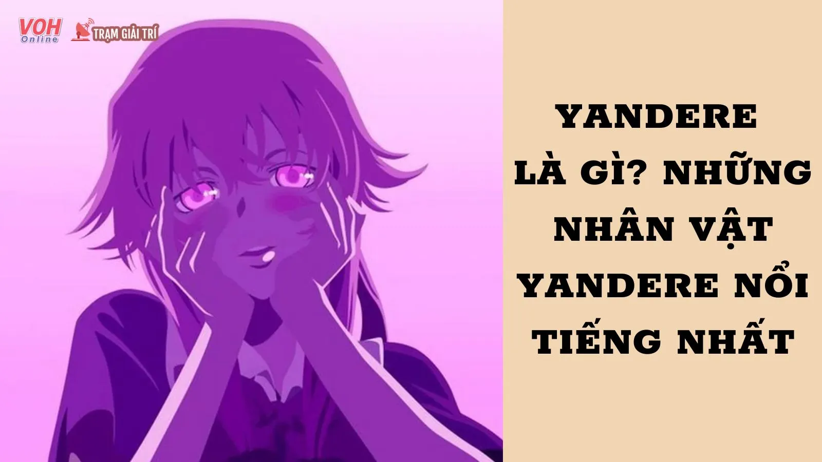 Yandere là gì, những nhân vật yandere nổi tiếng nhất trong thế giới