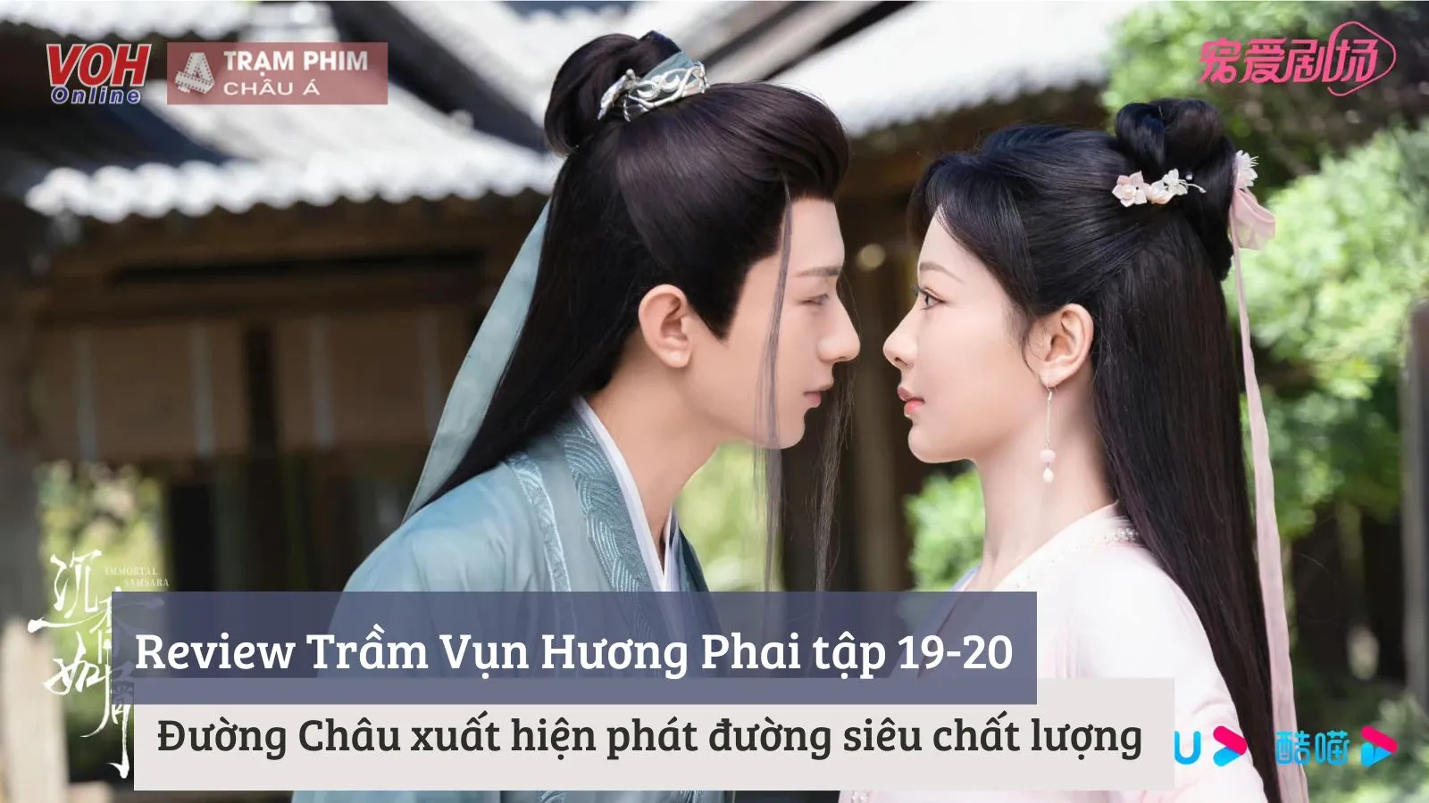 Trầm Vụn Hương Phai tập 19-20: Ứng Uyên và Nhan Đàm đều xuống trần, kiếp này liệu còn ngược nhau?