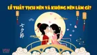 Những việc nên và không nên làm trong ngày Thất Tịch