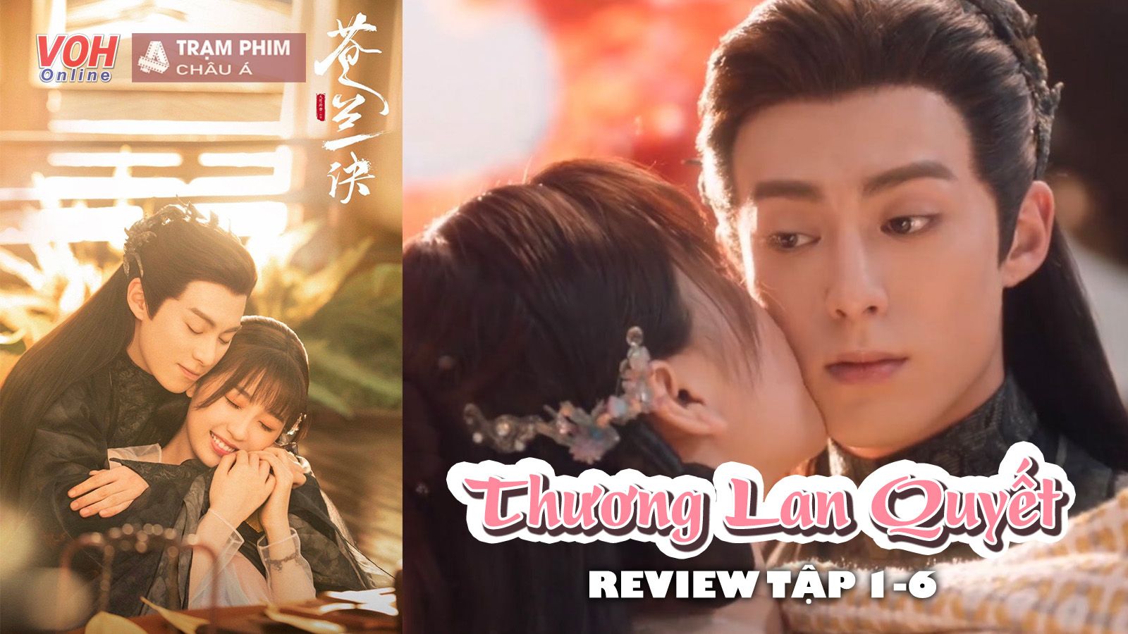Review phim Thương Lan Quyết tập 1-6