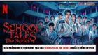 Siêu phẩm kinh dị học đường Thái Lan School Tale The Series chuẩn bị đổ bộ Netflix