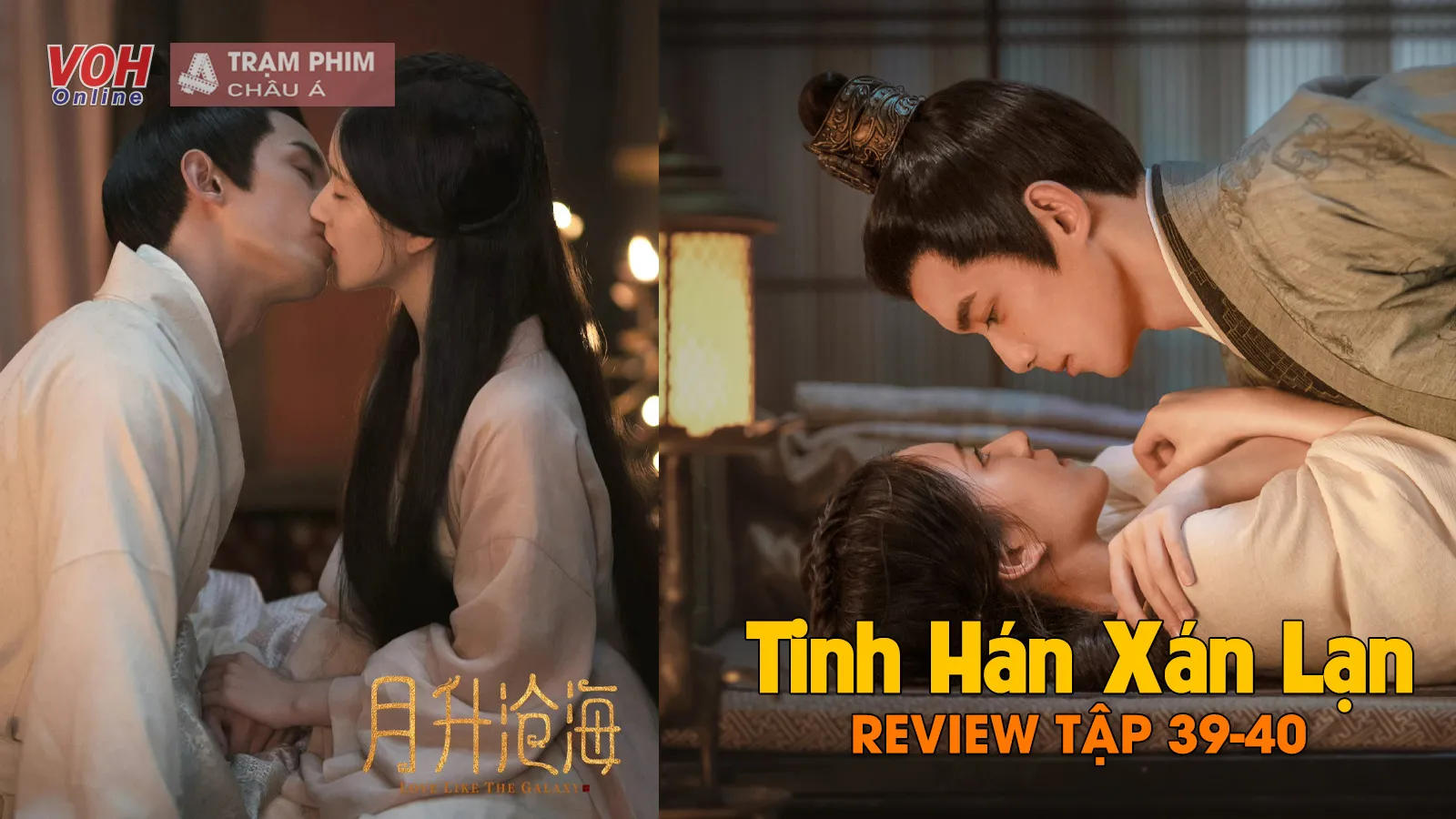 Review Tinh Hán Xán Lạn tập 39-40